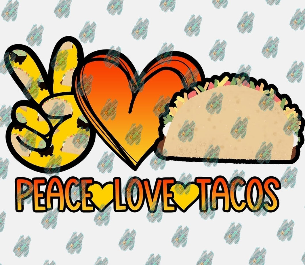 Peace Love and Tacos Sublimation Transfer